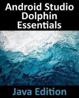 Android Studio Dolphin Essentials - Java Edition