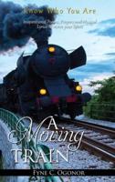 A Moving Train: Know Who You Are