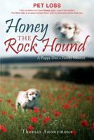 Honey the Rock Hound: A Puppy Dies a Family Mourns