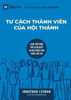 TƯ CÁCH THÀNH VIÊN CỦA HỘI THÁNH (Church Membership) (Vietnamese): How the World Knows Who Represents Jesus