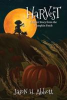 Harvest: A Short Story from the Pumpkin Patch