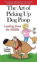 The Art of Picking Up Dog Poop- Leading from the Middle