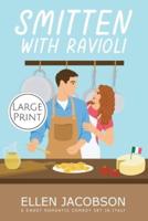Smitten with Ravioli: Large Print Edition