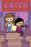 Catch and Her Adventures: An Easy Reader Comic Book