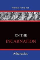 On The Incarnation: Pathways To The Past