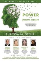The POWER of MENTAL WEALTH Featuring Thressa M. Stehr