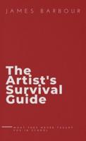 The Artist's Survival Guide: What They Never Taught You In School