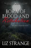 Born of Blood and Retribution