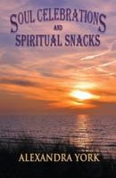 Soul Celebrations and Spiritual Snacks