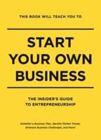 This Book Will Teach You to Start Your Own Business