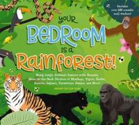 Your Bedroom Is a Rainforest!