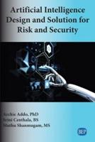 Artificial Intelligence Design and Solution for Risk and Security