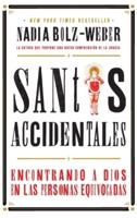 Santos Accidentales: Encontrando a Dios en las Personas Equivocadas