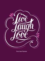 Live Laugh Love: Five Year Planner: 2020-2024 Monthly Planner 8.5 x 11 with Hardcover