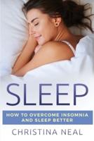 Sleep: How to Overcome Insomnia and Sleep Better