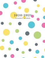 2020-2021 Academic Planner: Large Weekly and Monthly Planner with Inspirational Quotes and Polka Dots (July 2020 - June 2021)