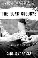 The Long Goodbye: journey to a miracle