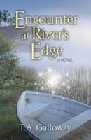 Encounter at River's Edge: A Novel