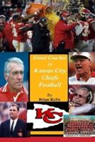Great Coaches in Kansas City Chiefs Football