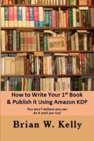 How to Write Your 1st Book & Publish It Using Amazon KDP