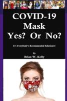 COVID-19 Mask Yes? Or No?