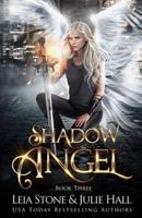 Shadow Angel: Book Three