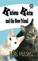 Kurious Katz and the New Friend: LARGE PRINT