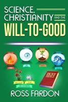 Science, Christianity and the Will-to-good