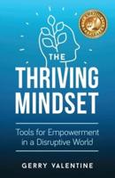 The Thriving Mindset: Tools for Empowerment in a Disruptive World