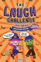 The Laugh Challenge Joke Book - Halloween Edition: A Fun and Interactive Joke Book For Boys and Girls: Ages 6, 7, 8, 9, 10, 11, and 12 Years Old