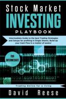 Stock Market Investing Playbook: Intermediate Guide to the best Trading Strategies and Setups for profiting in Single Shares. Build Up your Cash Flow in a matter of weeks!