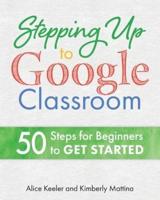 Stepping Up to Google Classroom