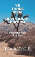 Ye Three Men Devotional Edition