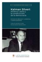 Kalman Silvert: América Latina y la construcción de la democracia