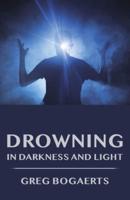 Drowning in Darkness and Light: Best Short Stories