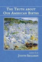 The Truth about Our American Births