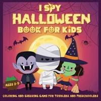 I Spy Halloween Book for Kids Ages 2-5: A Fun Activity Coloring and Guessing Game for Kids, Toddlers and Preschoolers (Halloween Picture Puzzle Book)