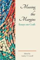 Musing the Margins: Essays on Craft