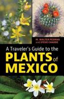 A Traveler's Guide to the Plants of Mexico