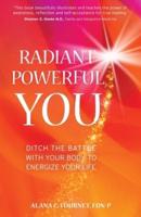Radiant Powerful You