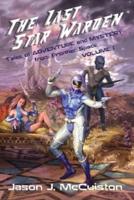 The Last Star Warden - Tales of Adventure and Mystery from Frontier Space - Volume 1