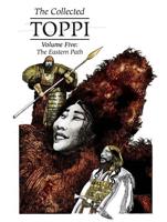 The Collected Toppi. Volume Five The Eastern Path