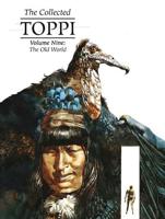 The Collected Toppi. Volume 9 The Old World