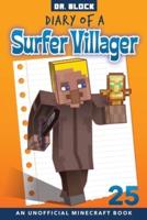 Diary of a Surfer Villager, Book 25: an unofficial Minecraft book