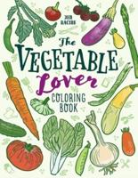 The Vegetable Lover Coloring Book