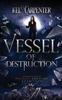 Vessel of Destruction: Daizlei Academy Book Four
