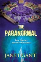 The Paranormal True Stories and the Outcomes