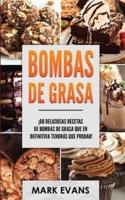 Bombas de Grasa: ¡60 deliciosas recetas de bombas de grasa que en definitiva tendrás que probar! (Fat Bombs Spanish Edition)