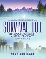 Survival 101 Beginner's Guide 2020 AND Bushcraft: The Complete Guide To Urban And Wilderness Survival For Beginners in 2020