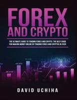 Forex and Cryptocurrency: The Ultimate Guide to Trading Forex and Cryptos. How to Make Money Online By Trading Forex and Cryptos in 2020.